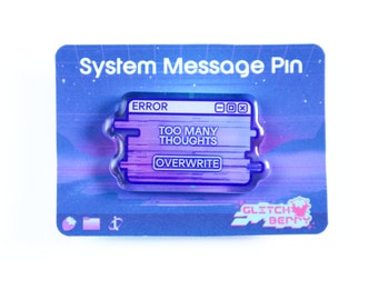 Too Many Thoughts System Message Acrylic Pin | Vaporwave Glitchy Nostalgic Lapel Pin | Kawaii Retro Accessories