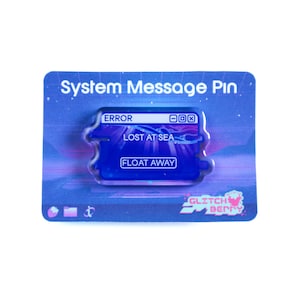 May include: A blue System Message Pin with the text "ERROR", "LOST AT SEA", and "FLOAT AWAY". The pin is on a blue card with a space-themed background and the "Glitch Berry" logo.