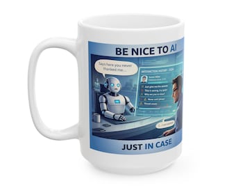 Be Nice to AI Mug 15oz | AI Politeness Score Gift for Programmers | Tech Humor Coffee Mug