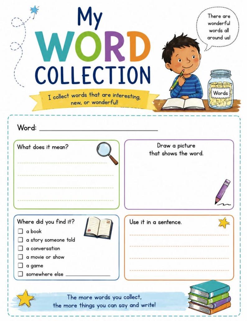 May include: A printable worksheet titled My Word Collection featuring a cartoon child writing in a book next to a jar of words. The page includes sections for defining words, drawing pictures, identifying sources, and writing sentences with a stack of books.