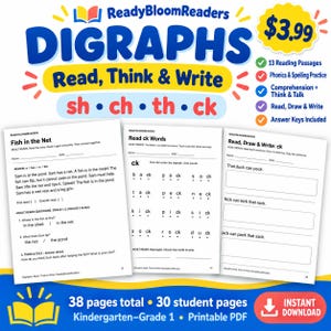 May include: Educational printable PDF titled ReadyBloomReaders Digraphs Read, Think & Write featuring sh, ch, th, ck. Includes 13 reading passages, phonics and spelling practice, comprehension, and answer keys for kindergarten to grade 1 students.