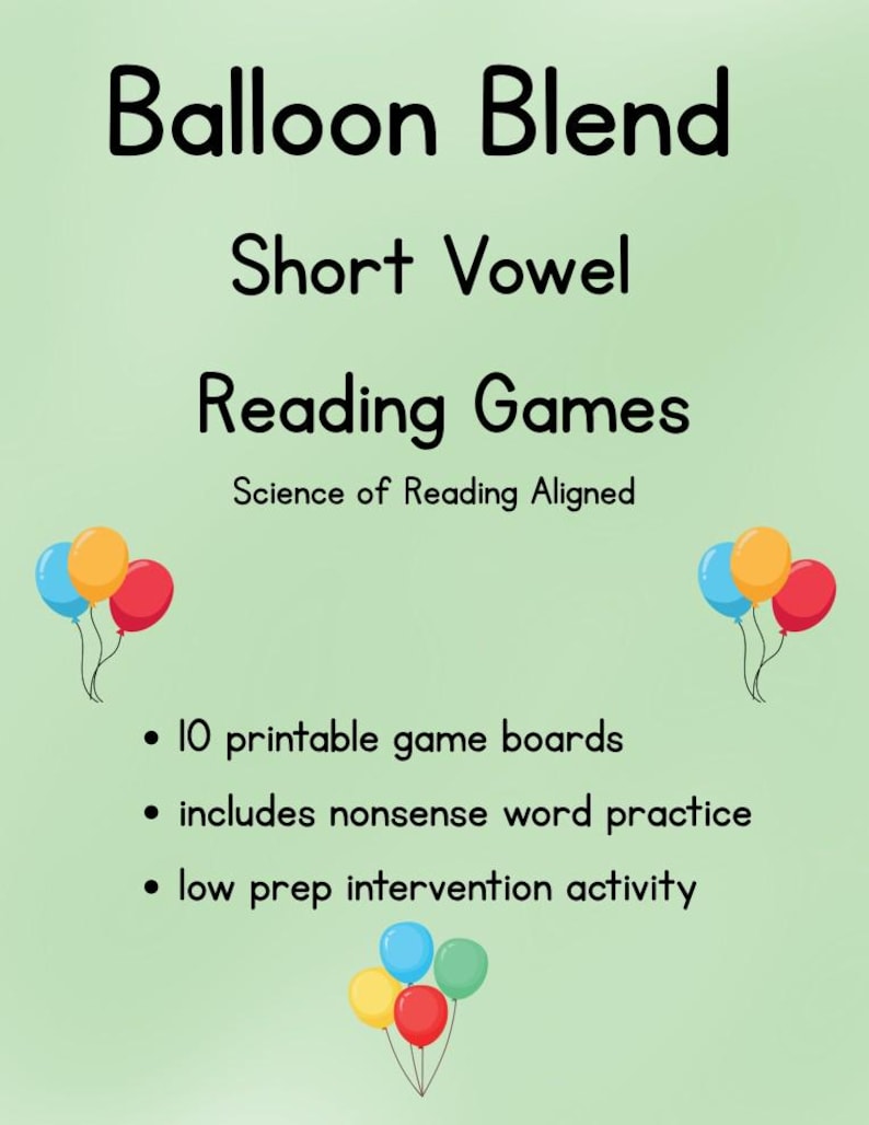 May include: A light green educational poster titled Balloon Blend Short Vowel Reading Games Science of Reading Aligned. It lists 10 printable game boards, includes nonsense word practice, and low prep intervention activity with balloon illustrations.