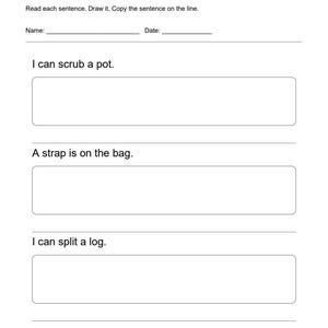 May include: A black and white educational worksheet titled READYBLOOMREADERS Read, Draw & Write: Next Step. It includes lines for Name and Date, followed by three sentences: I can scrub a pot, A strap is on the bag, and I can split a log.