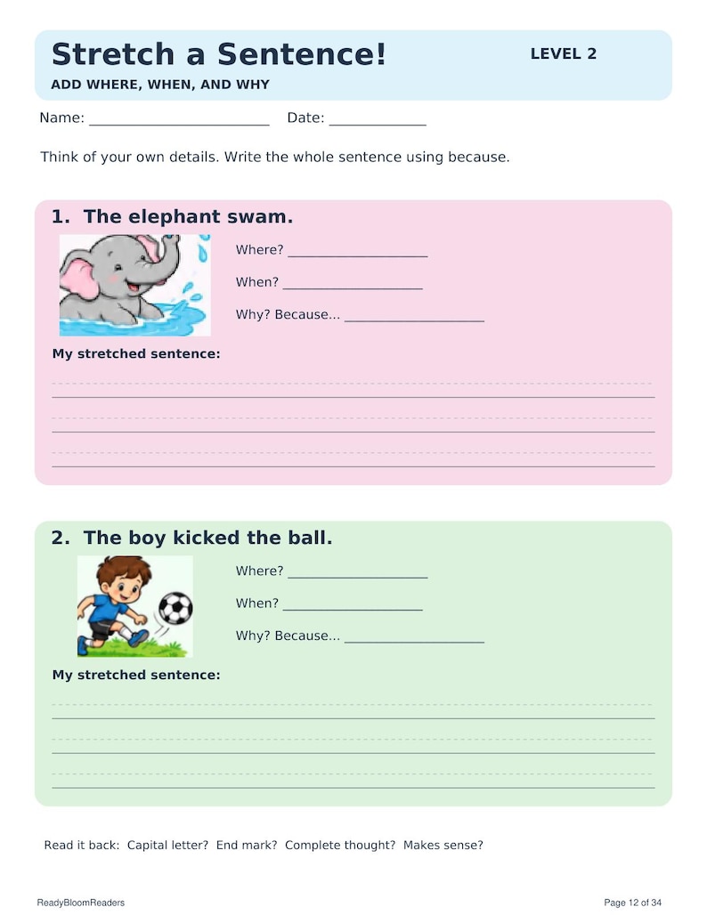 May include: An educational worksheet titled Stretch a Sentence! Level 2, featuring two exercises. The first shows a cartoon elephant swimming with prompts for where, when, and why. The second shows a boy kicking a soccer ball with similar prompts.