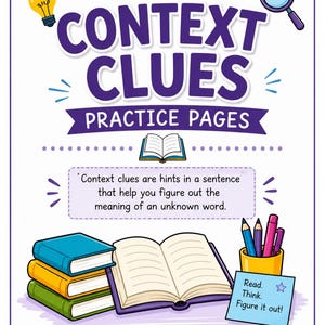 May include: An educational poster titled CONTEXT CLUES PRACTICE PAGES with a lightbulb, magnifying glass, and open book icons. It includes a definition box, a stack of three colorful books, an open book, a pencil holder, and a note saying Read. Think. Figure it out!