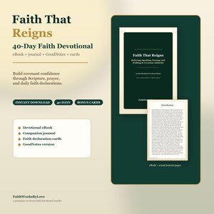 May include: A digital devotional bundle titled "Faith That Reigns" with an eBook, journal, and cards. The cover features the title and subtitle, with a dark green background. The image includes the text "Build covenant confidence through Scripture, prayer, and daily faith declarations."