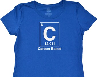 Chemistry Tshirt for Women Geekery Shirt Carbon Based Periodic Table of Elements T shirt