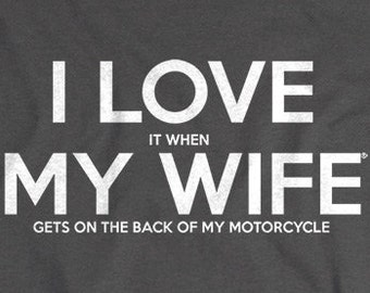 Motorcycle Gifts - I LOVE it when MY Wife® Tshirts - Motorcycle T Shirt Biker Clothing for Men - Motorcycle Stocking Stuffers for Husband
