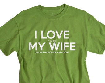 Marathon Gift I LOVE it when My Wife® Brand Marathon Shirt for Men Marathon Runner Tshirt for Husband or Fiance Fathers Day Gifts for Him