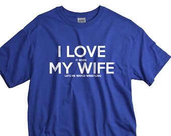 Wrestling Shirt for Men I LOVE It When MY Wife Brand Wrestling