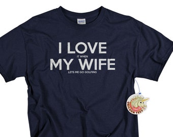 Anniversary Gifts for Men - Funny I LOVE it when MY Wife ® Golf Shirt - Golfing T-shirt Golf Gifts for Golfer Husband