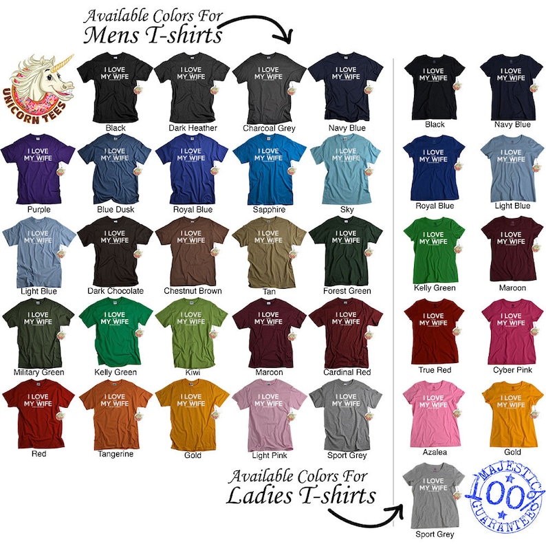 May include: A chart showing available colors for t-shirts. The chart shows a variety of colors for both men's and women's t-shirts. The text on the t-shirts says "I love my wife".