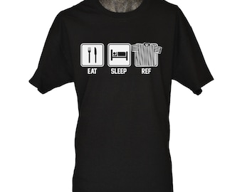Gift For Referee T-shirt Eat Sleep Ref Tee Shirt Tshirt Husband Father Dad Birthday Gift Guy Mens Ladies Soccer Football Hockey Referee