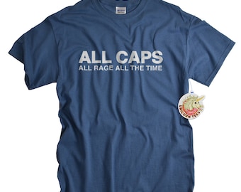 Funny T Shirt Saying ALL CAPS All Rage Sizes for Men Women Youth Funny T Shirt Man Women and Teens