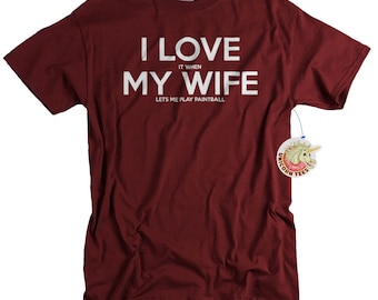 Paintball Shirt, I LOVE it when MY Wife® Brand, Paintball Gift, Funny Paintball T-shirt, Funny Paintball Shirt, Funny Paintball Gifts