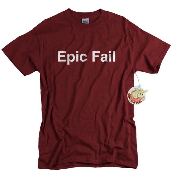FAIL T Shirt Epic Fail Funny Tshirt for Teens Men and Women - Etsy FAIL T Shirt Epic Fail Funny Tshirt for Teens Men and Women - Etsy