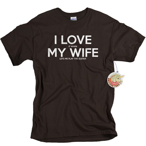 Funny Guitar Player T-Shirt: I Love It When My Wife