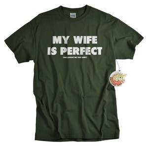 Husband Father&#39;s Day Gift - Gifts for Men - Funny t-shirt - My Wife Is Perfect She Gave Me This Shirt