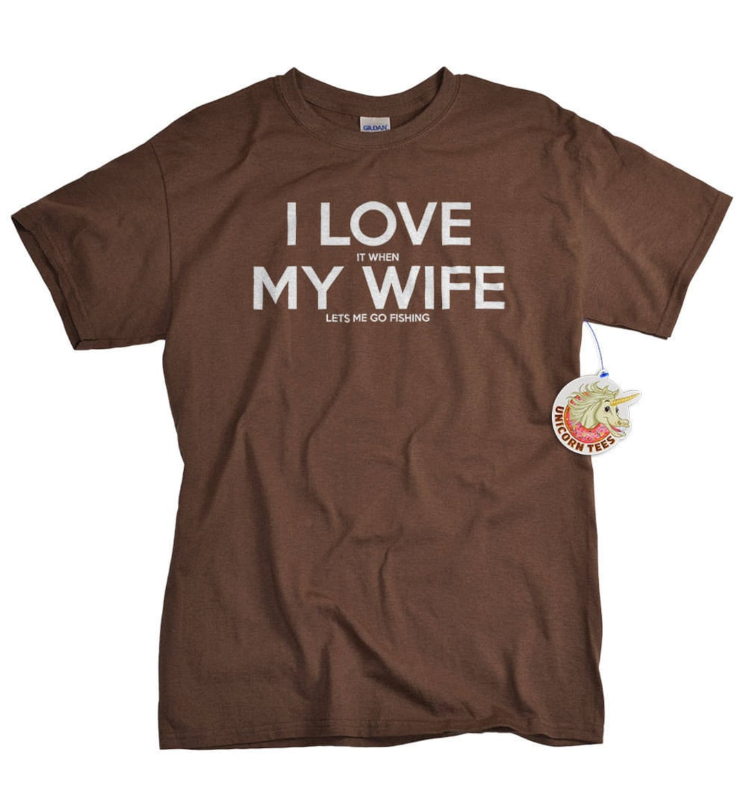 Fishing Shirt I LOVE It When My Wife® Fishing T-shirt Fishing Gifts for  Husband 
