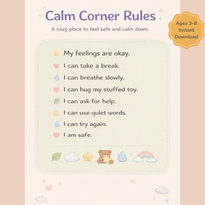 May include: A pastel-colored poster titled "Calm Corner Rules" with text including "My feelings are okay" and "I am safe." It features a teddy bear illustration and is labeled "Ages 3-8 Instant Download."