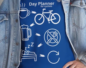 Day Planner for Cyclists T-Shirt ~ Funny Cycling Shirt ~ Bike Lover Gift