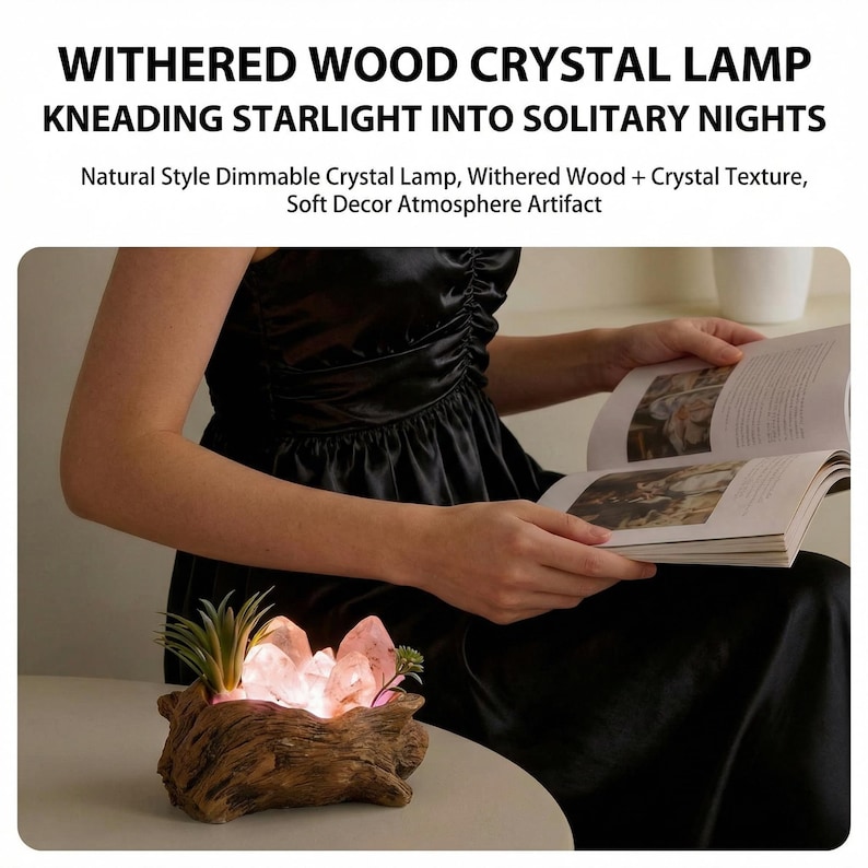 May include: A dimmable crystal lamp with a weathered wood base, featuring a crystal texture and a soft decor atmosphere. The lamp has a natural style and includes the text "WITHERED WOOD CRYSTAL LAMP KNEADING STARLIGHT INTO SOLITARY NIGHTS".