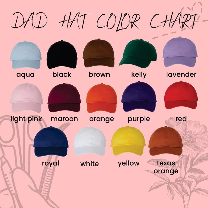 Puede incluir: Una carta de colores de gorras de b&eacute;isbol en varios colores, incluyendo aguamarina, negro, marr&oacute;n, verde kelly, lavanda, rosa claro, granate, naranja, morado, rojo, azul real, blanco, amarillo y naranja Texas. El texto "DAD HAT COLOR CHART" est&aacute; en la parte superior.