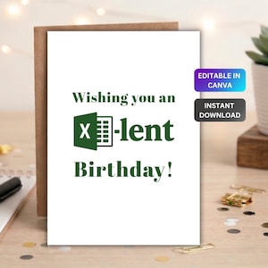 May include: A white greeting card with dark green text that reads Wishing you an X-lent Birthday! The letter X is replaced by the green Microsoft Excel icon. The card is displayed against a brown envelope, with two small rectangular labels stating Editable in Canva and Instant Download.