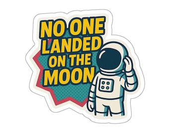 No One Landed on the Moon Sticker | Moon Landing Skeptic | Die-Cut Vinyl Sticker