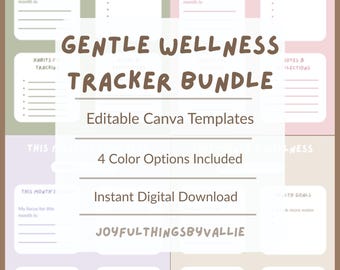 May include: A digital wellness tracker bundle with four color options. The design includes sections for monthly focus, health goals, habit tracking, and notes. The text reads "Gentle Wellness Tracker Bundle" and "Editable Canva Templates."
