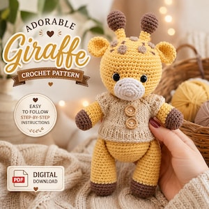 May include: A yellow and brown crocheted giraffe toy wearing a beige sweater with two wooden buttons. The image includes text reading ADORABLE Giraffe CROCHET PATTERN, EASY TO FOLLOW STEP-BY-STEP INSTRUCTIONS, and DIGITAL DOWNLOAD with a PDF icon.