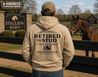 Officially Retired to Stud Hoodie, Funny Horse Racing Hoodie, Thoroughbred Stallion Sweatshirt, Horse Breeder Gift, Equestrian Hoodie