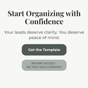 Puede incluir: Un gr&aacute;fico digital con el texto Start Organizing with Confidence, Your leads deserve clarity. You deserve peace of mind. Incluye un bot&oacute;n verde oscuro con la etiqueta Get the Template y un bot&oacute;n verde claro con la etiqueta INSTANT ACCESS &bull; NO TECH SKILLS NEEDED.