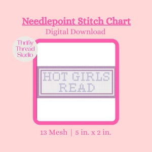 Peut inclure: Diagramme de point de croix numérique avec le texte "HOT GIRLS READ" en violet clair. Le diagramme est encadré en rose et comprend le texte "Needlepoint Stitch Chart" et "Digital Download". Dimensions : 12,7 cm x 5,1 cm.