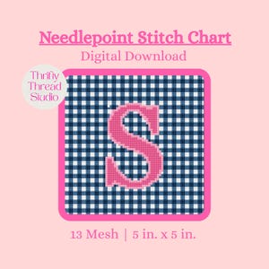 May include: A digital needlepoint stitch chart with a pink gingham design and a pink letter "S". The chart is 5 inches by 5 inches and has a 13 mesh count. The text "Needlepoint Stitch Chart" and "Digital Download" are displayed.