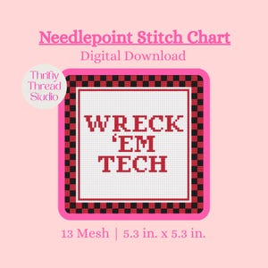 May include: A digital download needlepoint stitch chart with the text "WRECK 'EM TECH" in red. The design is framed with a pink border and a black and red checkered pattern. The chart measures 5.3 inches by 5.3 inches.