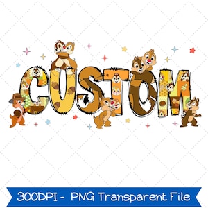 May include: A colorful graphic featuring the word "CUSTOM" in a playful font, decorated with cartoon chipmunks. The letters are filled with patterns and the chipmunks are in various poses. The image includes the text "300DPI - PNG Transparent File".
