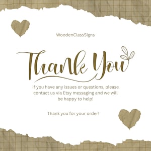 May include: A thank you card with a torn paper design. The words "Thank You" are written in elegant script. The card also includes the text "If you have any issues or questions, please contact us via Etsy messaging and we will be happy to help!" and "Thank you for your order!"