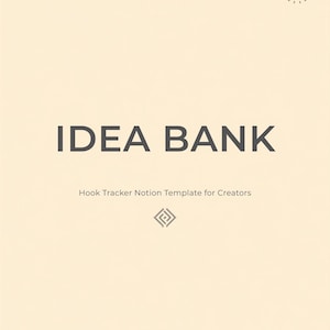 May include: A digital template interface with a light cream background featuring the dark grey text IDEA BANK centred prominently. Below this, the text reads Hook Tracker Notion Template for Creators, with a small geometric icon below.
