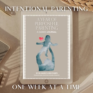 May include: A digital tablet displays a journal titled "A Year of Purposeful Parenting." The cover features a watercolor illustration of a parent and child with a red heart. The text "Intentional Parenting" and "One Week at a Time" are also visible.