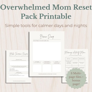 May include: Printable pack titled "Overwhelmed Mom Reset" with the text "Simple tools for calmer days and nights." The pack includes three printable pages: "Brain Dump," "Make Tomorrow Easier," and "Morning Activity Menu."
