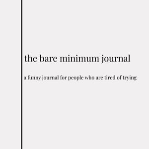 The Bare Minimum Journal – En rolig dagbok för människor som är trötta på att försöka