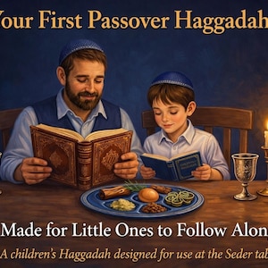 May include: An illustration depicts a father and child reading at a Seder table, with a Seder plate, goblets, and a menorah with lit candles. The text reads "Your First Passover Haggadah" and "Made for Little Ones to Follow Along."