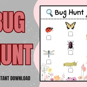 May include: A printable "Bug Hunt" game sheet with illustrations of insects and a checklist. The title "Bug Hunt" is in large, red letters. The sheet includes a ladybug, butterfly, beetle, dragonfly, caterpillar, and snail. The words "Instant Download" are at the bottom.