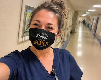 ICU Nurse Face Mask, Sedate It Slogan, ER RN Critical Care Apparel