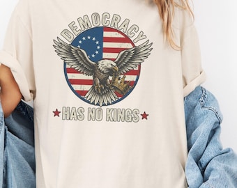 Democracy has no Kings Comfort Colors® T Shirt, Social Justice Protest Tee, Activist Gift, Protest Apparel, Patriotic Political Outfit