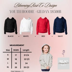 May include: Youth hoodies in black, white, red, and navy blue are displayed, with a measurement chart showing sizes S to XL. The image includes the text "Blooming Rose Co Design" and "YOUTH HOODIE - GILDAN 18500B". A young girl is wearing a gray hoodie.
