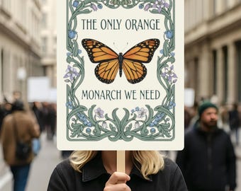 The Only Orange Monarch We Need Protest Sign, Subtle Abolish ICE Flag, Anti ICE Yard Sign, Political Poster, Resist Fascism Democracy Sign