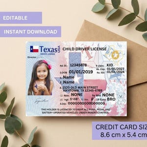May include: A Texas child driver license with a photo of a young girl. The license includes the text "EDITABLE" and "INSTANT DOWNLOAD". The card is credit card size, measuring 8.6 cm x 5.4 cm.