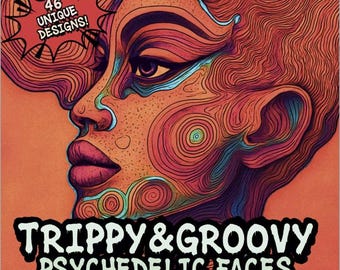 Trippy Coloring Book for Adults, Psychedelic Faces Coloring Book, Groovy Coloring Pages, 46 Unique Designs, Stress Relief Art Gift